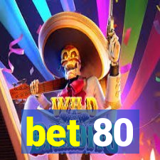 bet 80